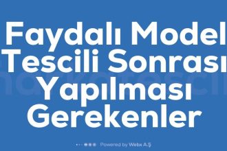 Faydali Model Tescili Sonrasi Yapilmasi Gerekenler