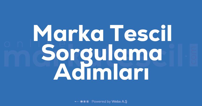 Marka Tescil Sorgulama Adimlari