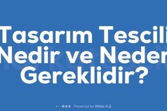 Tasarim Tescili Nedir ve Neden Gereklidir