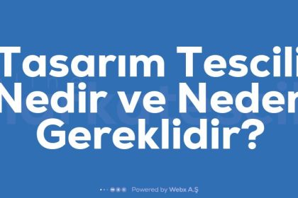 Tasarim Tescili Nedir ve Neden Gereklidir