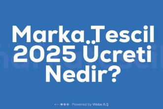 Marka Tescil 2025 Ucreti Nedir