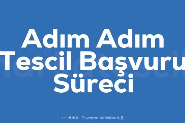 Adim Adim Tescil Basvuru Sureci