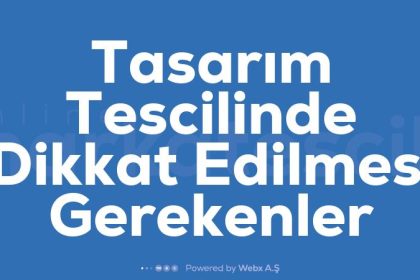 Tasarim Tescilinde Dikkat Edilmesi Gerekenler