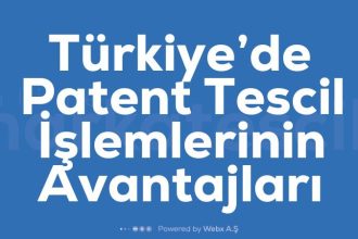 Turkiye8217de Patent Tescil Islemlerinin Avantajlari
