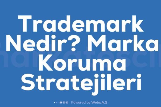 Trademark Nedir Marka Koruma Stratejileri