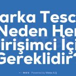 Marka Tescili Neden Her Girisimci Icin Gereklidir