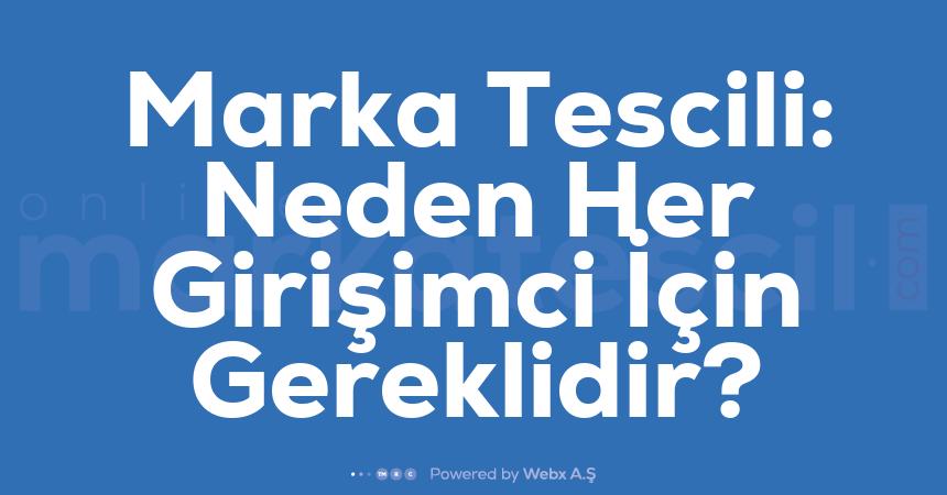 Marka Tescili Neden Her Girisimci Icin Gereklidir