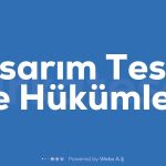 Tasarim Tescili ve Hukumleri