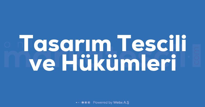 Tasarim Tescili ve Hukumleri